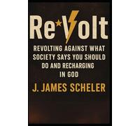 Re*Volt: REVOLTING AGAINST WHAT SOCIETY SAYS YOU SHOULD DO AND RECHARGING IN GOD