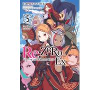 Re:ZERO -Starting Life in Another World- Ex, Vol. 5 (light novel)