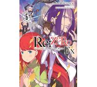 Re:ZERO -Starting Life in Another World- Ex, Vol. 6 (light novel)