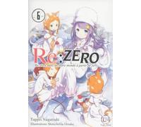 Re:Zero - Tome 06: Re: vivre dans un autre monde à partir de zéro