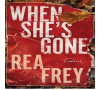 Rea Frey When She's Gone Paperback Book Rea Frey Multicolor