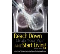 Reach Down Grab Your Pair and Start Living