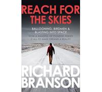 Reach for the Skies: Ballooning, Birdmen and Blasting into Space
