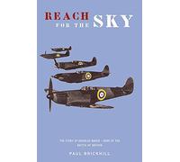 (Reach for the Sky: Story of Douglas Bader, D.S.O., D.F.C.) By Paul Brickhill (Author) Paperback on (Aug , 2009)