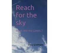 Reach for the sky: What Are the Limits ?