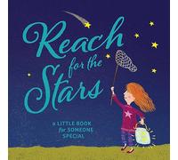 Reach for the Stars: A Little Book for Someone Special (Allsorted Little Positivity series)