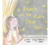 Reach for the stars, Dear Girl
