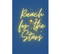 Reach For The Stars Notebook: A 6 x 9" plain lined notebook