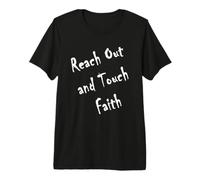 Reach Out and Touch Faith Premium T-Shirt