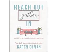 Reach Out, Gather In: 40 Days to Opening Your Heart and Home
