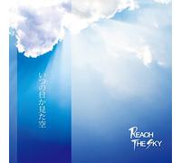 Reach The Sky - Itsu No Hi Ka Mita Sora [Japan CD] TH-9