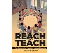 REACH TO TEACH: The Master Blueprint to Restorative Practices