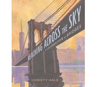 Reaching Across the Sky: A Celebration of Bridges