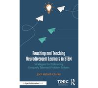 Reaching and Teaching Neurodivergent Learners in STEM : Strategies for Embracing Uniquely Talented Problem Solvers
