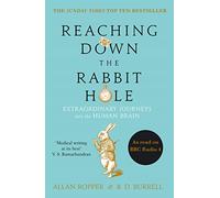 Reaching Down the Rabbit Hole: Extraordinary Journeys into the Human Brain (Main)
