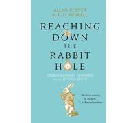 Reaching Down the Rabbit Hole: Extraordinary Journeys into the Human Brain by Ropper, Allan, Burrell, Brian David (2015) Hardcover