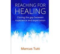Reaching for Healing : Closing the gap between experience and expectation