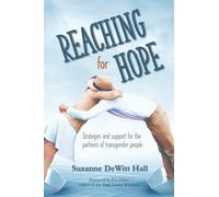 Reaching for Hope: Strategies and support for the partners of transgender people (Living in Hope)