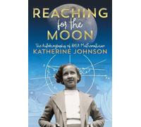 Reaching for the Moon by Katherine Johnson Paperback Simon Schust