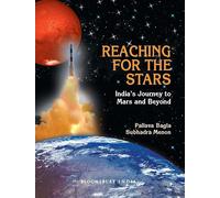 Reaching for the Stars: India's Journey to MARS and Beyond: India’s Moon Odyssey and Beyond