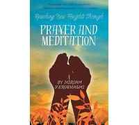 Reaching New Heights Through Prayer and Meditation: 1