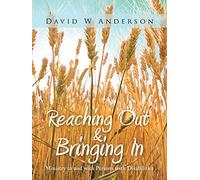 Reaching Out and Bringing In: Ministry to and with Persons with Disabilities