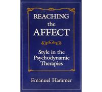 Reaching the Affect: Style in the Psychodynamic Therapies