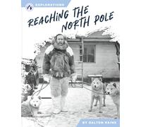 Reaching the North Pole (Explorations)
