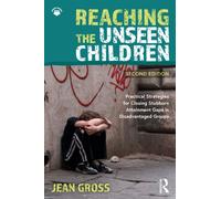 Reaching the Unseen Children: Practical Strategies for Closing Stubborn Attainment Gaps in Disadvantaged Groups