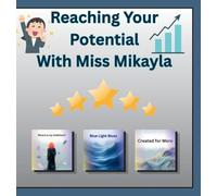 Reaching Your Potential With Miss Mikayla