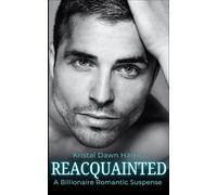 Reacquainted: A Steamy Billionaire Romantic Suspense (Naughty Blue Collar & Billionaire Romance Collection)