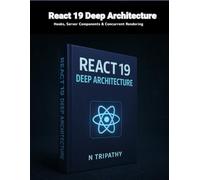 React 19 Deep Architecture: Hooks, Server Components & Concurrent Rendering