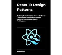 React 19 Design Patterns: Build High-Performance Apps with Server Components, Suspense Boundaries, Tailwind, and Compiler-Aware Architecture