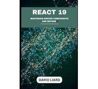 React 19: Mastering Server Components And Beyond