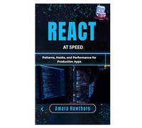 React at Speed: Patterns, Hooks, and Performance for Production Apps