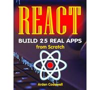 React Build 25 Real Apps from Scratch