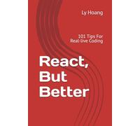 React, But Better: 101 Tips For Real-live Coding
