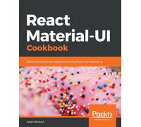 React Material-UI Cookbook : Build captivating user experiences using React and Material-UI
