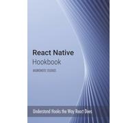 React Native Hookbook: Understand Hooks the Way React Does