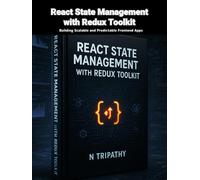 React State Management with Redux Toolkit: Building Scalable and Predictable Frontend Apps