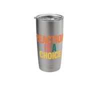Reaction is A Choice Calm Wise Mindset - Stainless Steel Insulated Tumbler