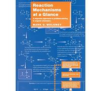 Reaction Mechanisms At a Glance: A Stepwise Approach to Problem-Solving in Organic Chemistry (Chemistry At a Glance)