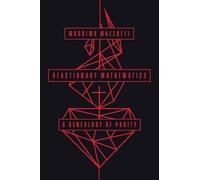 Reactionary Mathematics: A Genealogy of Purity