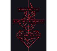 Reactionary Mathematics: A Genealogy of Purity