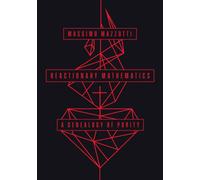 Reactionary Mathematics : A Genealogy of Purity