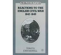 Reactions to the English Civil War, 1642-49: 4 (Problems in Focus)