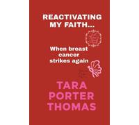 Reactivating my Faith!! When Breast Cancer strikes again: 2 (Just Tara's Touch Pink Series)