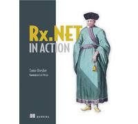 Reactive Extensions in .NET: With examples in C#