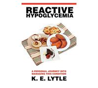 Reactive Hypoglycemia: A Personal Journey Into Managing This Condition
