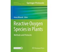 Reactive Oxygen Species in Plants: Methods and Protocols: 2526 (Methods in Molecular Biology, 2526)